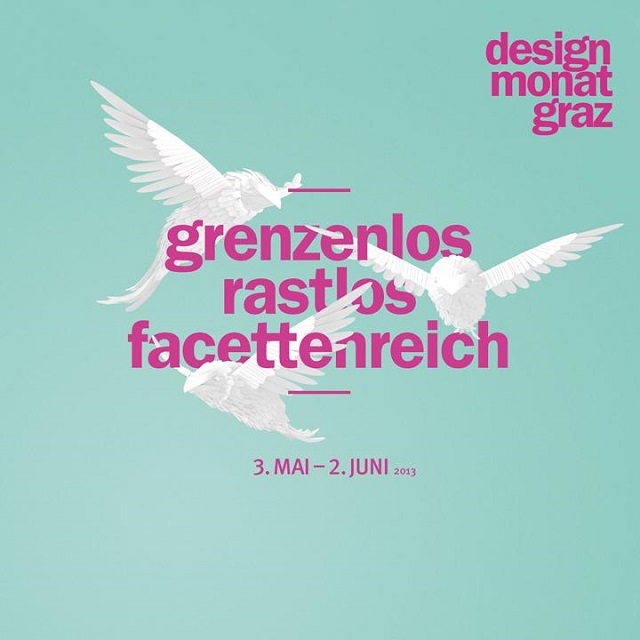 "30 days of design, 30 days of an exceptional state. Design Month Graz 2013 a celebration of arts and design for every artist and designer of the world."